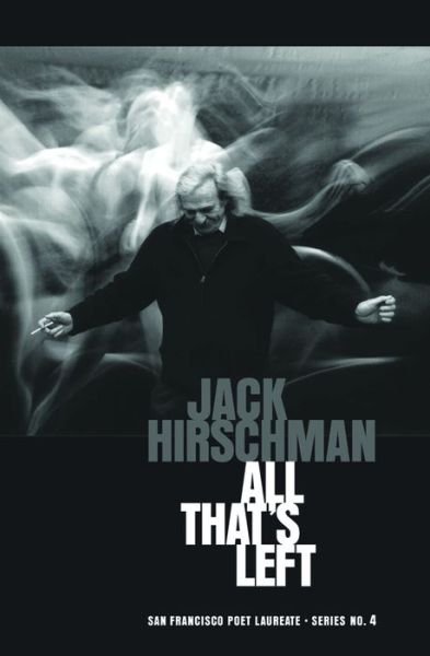 Cover for Jack Hirschman · All That's Left - San Francisco Poet Laureate Series (Paperback Book) (2008)