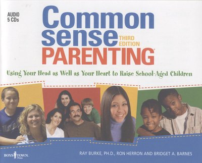 Cover for Ray Burke · Common Sense Parenting: Using Your Head as Well as Your Heart to Raise School-Aged Children (Lydbog (CD)) [3rd Ed. edition] (2010)