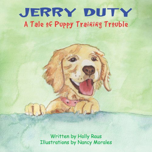 Cover for Holly Raus · Jerry Duty: A Tale of Puppy Training Trouble (Paperback Book) (2013)