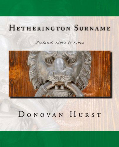 Cover for Donovan Hurst · Hetherington Surname: Ireland: 1600s to 1900s (Paperback Book) (2013)