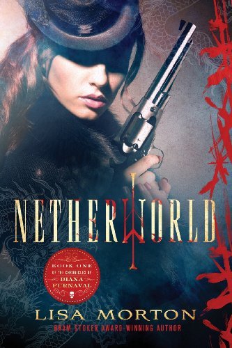 Cover for Lisa Morton · Netherworld (Chronicles of Diana Furnaval) (Taschenbuch) [First edition] (2014)