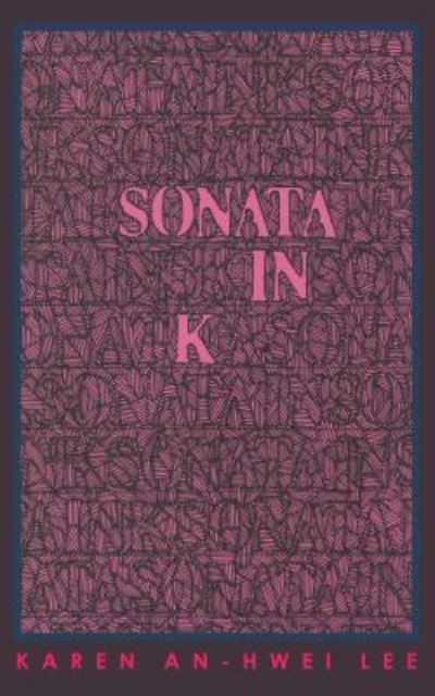 Cover for Karen An-Hwei Lee · Sonata in K (Paperback Book) (2017)