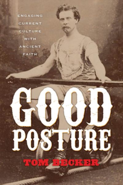 Good Posture - Tom Becker - Książki - Square Halo Books - 9781941106082 - 23 grudnia 2017