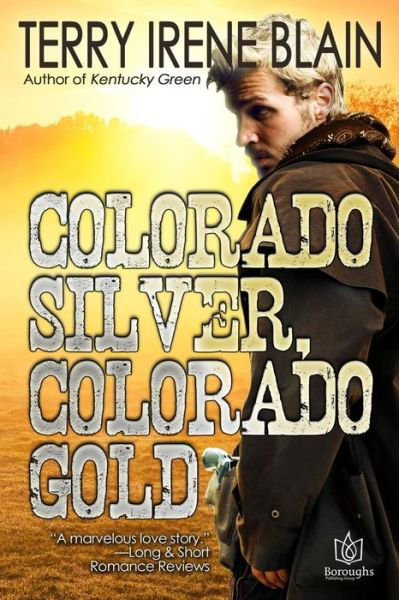 Cover for Terry Irene Blain · Colorado Silver, Colorado Gold (Paperback Book) (2015)