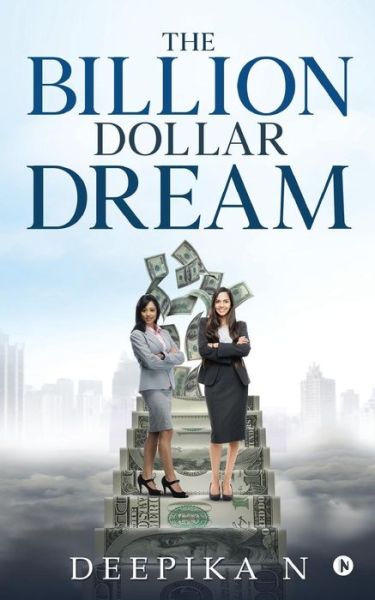 Cover for Deepika N · The Billion Dollar Dream (Paperback Book) (2017)