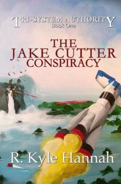 Cover for R Kyle Hannah · The Jake Cutter Conspiracy (Paperback Book) (2018)