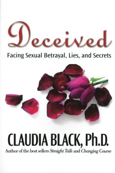 Cover for Black, Claudia (Claudia Black) · Deceived: Facing the Trauma of Sexual Betrayal (Taschenbuch) [2 Revised edition] (2019)