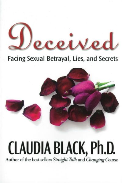 Cover for Black, Claudia (Claudia Black) · Deceived: Facing the Trauma of Sexual Betrayal (Paperback Book) [2 Revised edition] (2019)