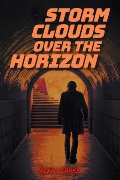 Cover for Alan Clarke · Storm Clouds Over the Horizon (Paperback Bog) (2020)