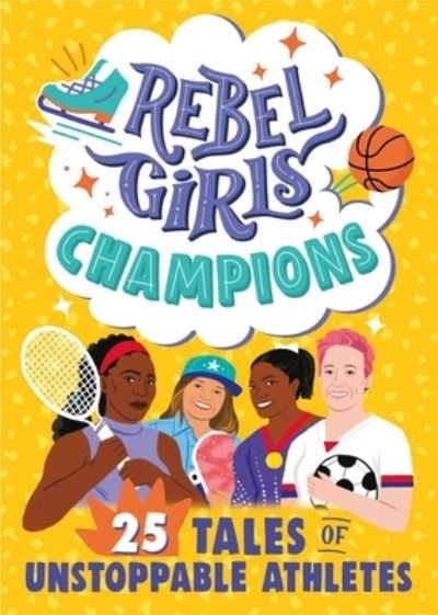Rebel Girls Champions: 25 Tales of Unstoppable Athletes - Rebel Girls Minis - Rebel Girls - Books - Rebel Girls Inc - 9781953424082 - September 21, 2021