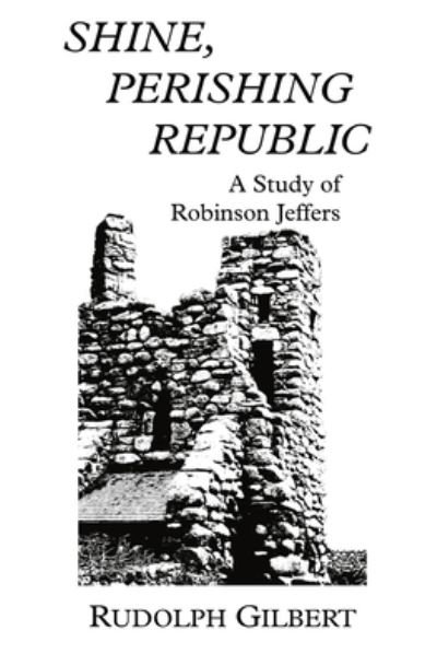 Cover for Rudolph Gilbert · Shine, Perishing Republic (Paperback Book) (2022)