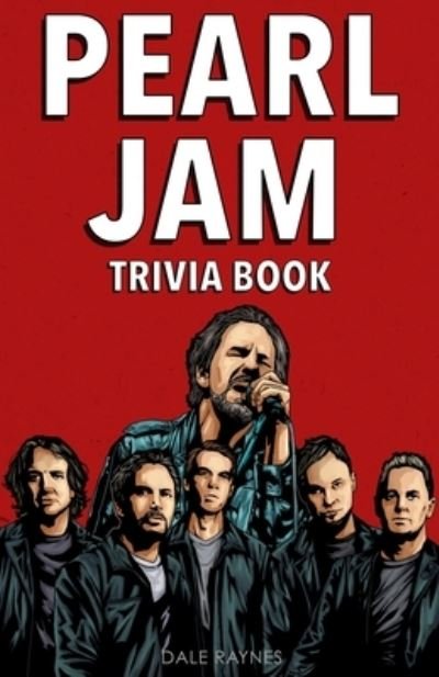 Cover for Dale Raynes · Pearl Jam Trivia Book (Paperback Book) (2021)