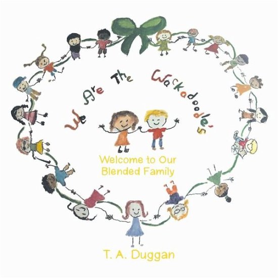 Cover for T a Duggan · We Are The Wackadoodle's (Paperback Bog) (2022)