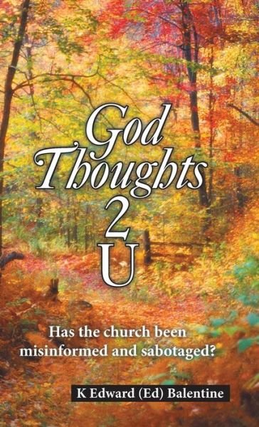 K Edward Balentine · God Thoughts 2 U (Hardcover Book) (2019)