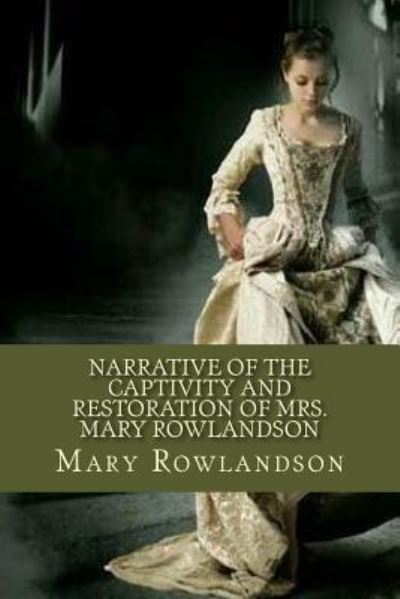 Cover for Mary Rowlandson · Narrative of the Captivity and Restoration of Mrs. Mary Rowlandson (Paperback Book) (2017)