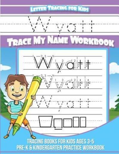 Cover for Wyatt Books · Wyatt Letter Tracing for Kids Trace my Name Workbook (Paperback Book) (2017)