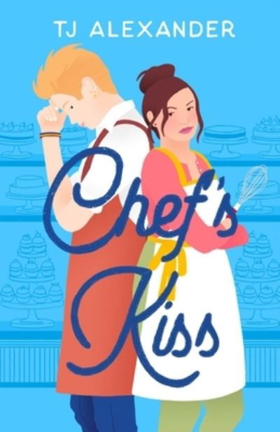 Cover for TJ Alexander · Chef's Kiss: A Novel - Chef's Kiss (Taschenbuch) (2022)