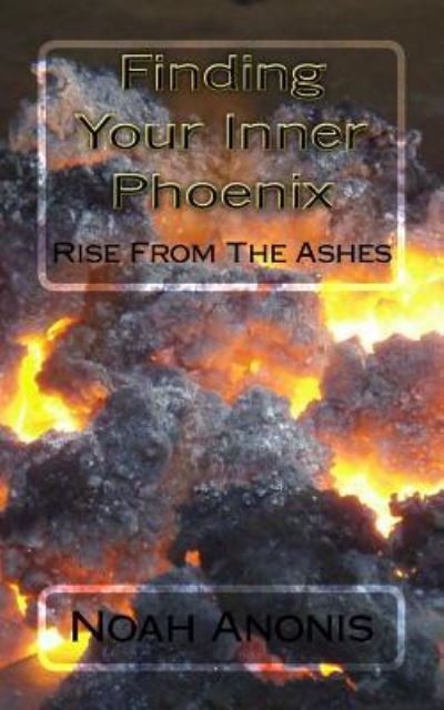 Cover for Noah Anonis · Finding Your Inner Pheonix (Paperback Bog) (2018)
