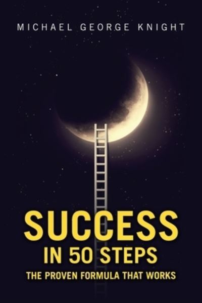 Cover for Michael George Knight · Success in 50 Steps (Paperback Book) (2020)