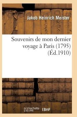 Cover for Meister-j · Souvenirs De Mon Dernier Voyage a Paris 1795 (Paperback Book) (2016)