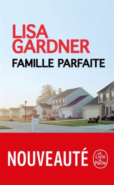 Cover for Lisa Gardner · Famille parfaite (Taschenbuch) (2018)