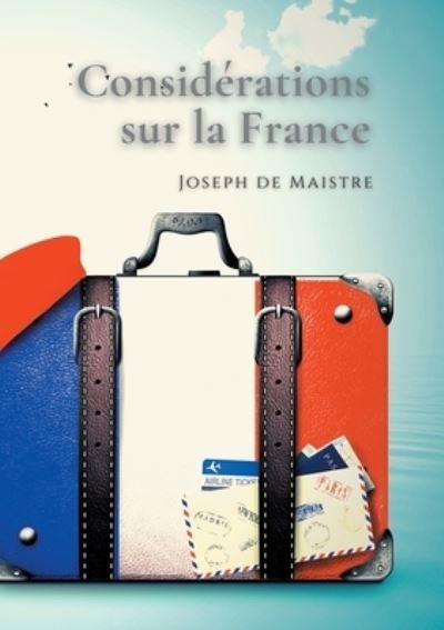 Cover for Joseph de Maistre · Considérations sur la France (Pocketbok) (2022)
