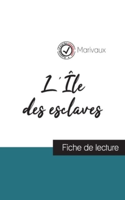 Cover for Marivaux · L'Ile des esclaves de Marivaux (fiche de lecture et analyse complete de l'oeuvre) (Pocketbok) (2021)