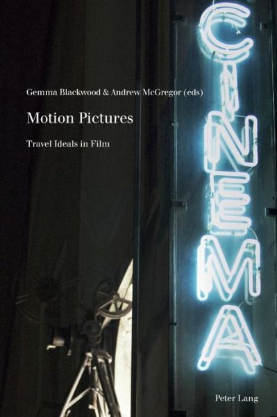 Cover for Motion Pictures: Travel Ideals in Film - Film Cultures (Paperback Book) [New edition] (2016)