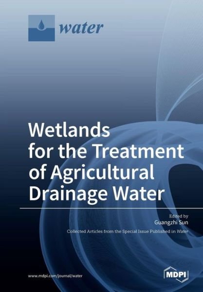 Cover for Guangzhi Sun · Wetlands for the Treatment of Agricultural Drainage Water (Taschenbuch) (2018)