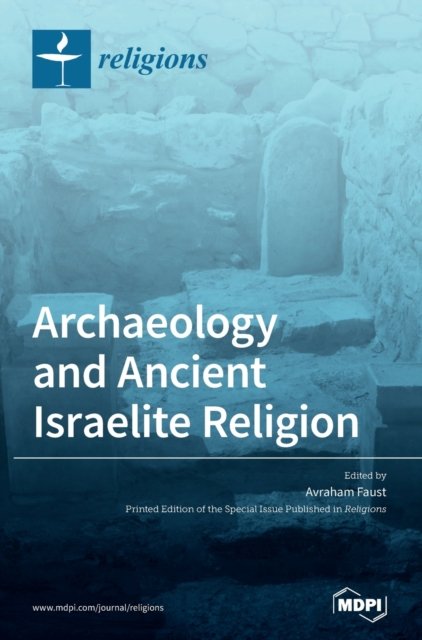 Cover for Avraham Faust · Archaeology and Ancient Israelite Religion (Innbunden bok) (2020)