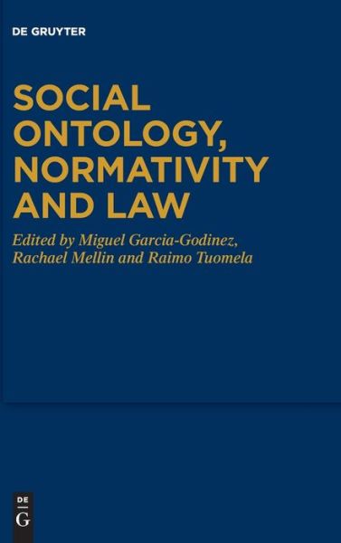 Social Ontology, Normativity and Philosophy of Law - Miguel Garcia-Godinez - Books - de Gruyter GmbH, Walter - 9783110663082 - July 6, 2020