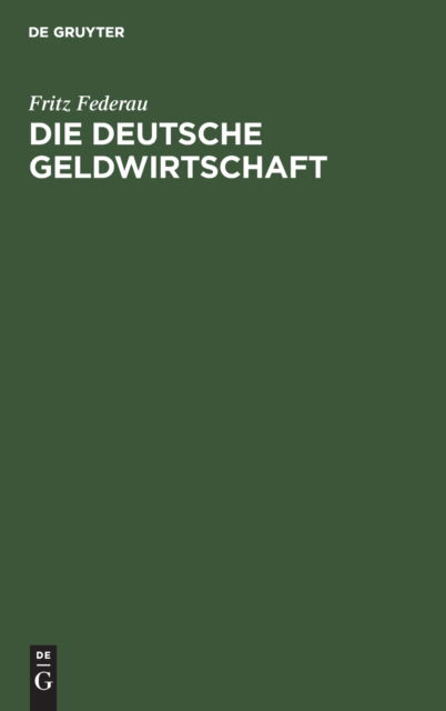 Cover for Fritz Federau · Die Deutsche Geldwirtschaft (Book) (1949)