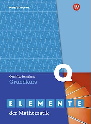 Cover for Westermann Schulbuch · Elemente der Mathematik SII. Qualifikationsphase Grundkurs: Schülerband.  Nordrhein-Westfalen (Gebundenes Buch) (2021)