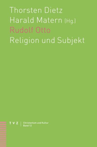 Cover for Thorsten Dietz · Rudolf Otto: Religion Und Subjekt (Christentum Und Kultur) (German Edition) (Paperback Book) [German edition] (2012)