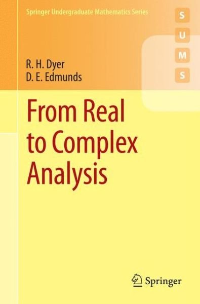 R. H. Dyer · From Real to Complex Analysis - Springer Undergraduate Mathematics Series (Pocketbok) [2014 edition] (2014)