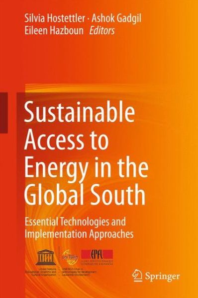 Cover for Silvia Hostettler · Sustainable Access to Energy in the Global South: Essential Technologies and Implementation Approaches (Hardcover Book) [1st ed. 2015 edition] (2015)