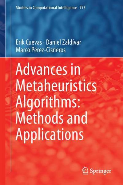 Cover for Cuevas · Advances in Metaheuristics Algorithms Methods and Applications (Book) [1st ed. 2018 edition] (2018)