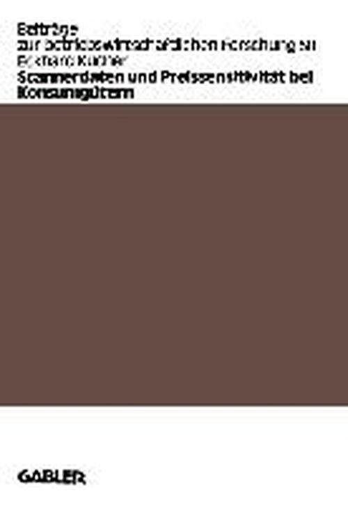 Cover for Eckhard Kucher · Scannerdaten Und Preissensitivitat Bei Konsumgutern - Beitrage Zur Betriebswirtschaftlichen Forschung (Paperback Book) [1985 edition] (1985)