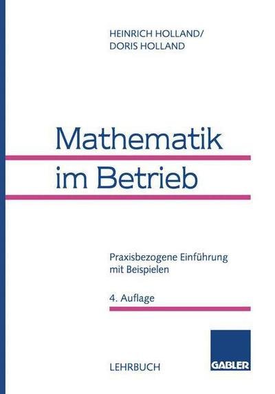 Cover for Heinrich Holland · Mathematik Im Betrieb (Paperback Bog) [4th 4. Aufl. 1996 edition] (1996)