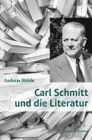 Cover for Andreas Höfele · Carl Schmitt Und Die Literatur. (Hardcover Book) (2022)