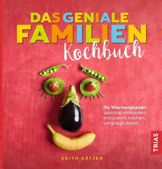 Das geniale Familien-Kochbuch - Gätjen - Bücher -  - 9783432103082 - 