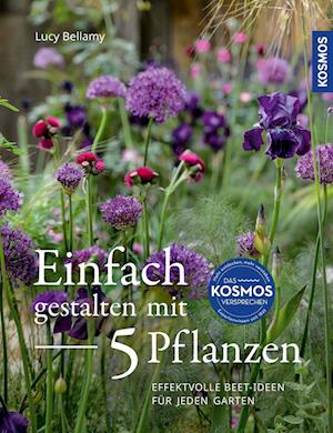 Cover for Lucy Bellamy · Einfach gestalten mit 5 Pflanzen (Book) (2024)