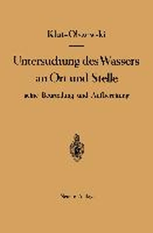 Cover for Hartwig Klut · Untersuchung Des Wassers an Ort Und Stelle, Seine Beurteilung Und Aufbereitung (Paperback Book) [9th 9., Verm. U. Verb. Aufl. edition] (1945)