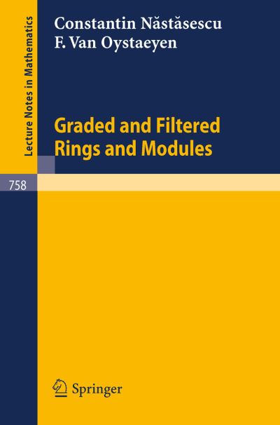 Graded and Filtered Rings and Modules - Lecture Notes in Mathematics - C. Nastasescu - Books - Springer-Verlag Berlin and Heidelberg Gm - 9783540097082 - November 1, 1979