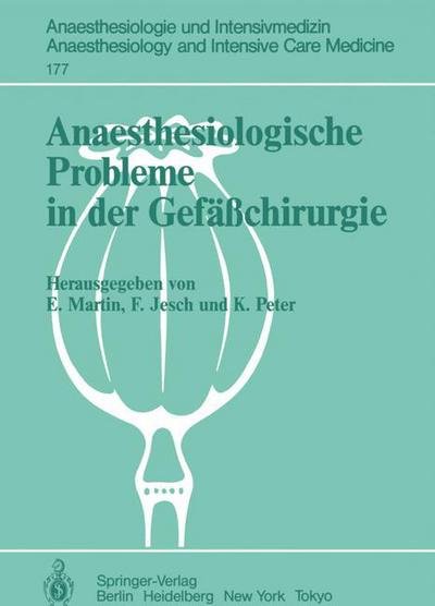 Cover for Eike Martin · Anaesthesiologische Probleme in Der Gefasschirurgie - Anaesthesiologie Und Intensivmedizin / Anaesthesiology and Intensive Care Medicine (Paperback Bog) (1985)