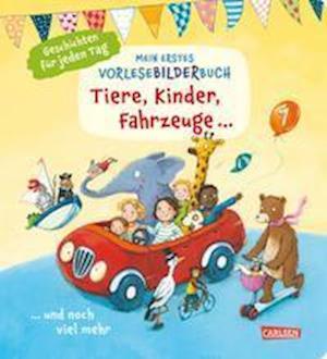 Mein erstes Vorlese-Bilder-Buch: Tiere, Kinder, Fahrzeuge und noch viel mehr - Günther Jakobs - Books - Carlsen Verlag GmbH - 9783551172082 - March 18, 2022