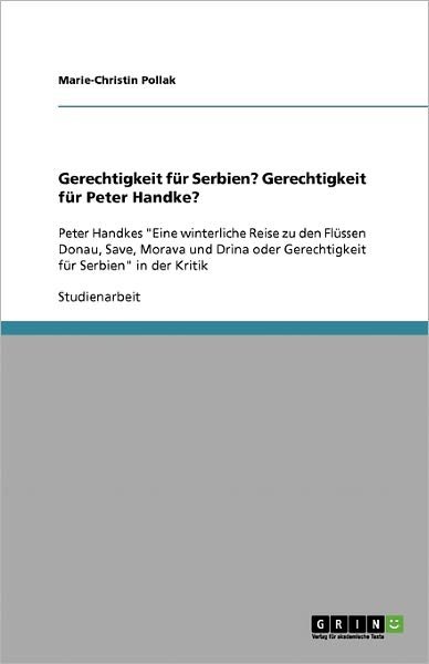 Cover for Marie-christin Pollak · Gerechtigkeit Fur Serbien? Gerechtigkeit Fur Peter Handke? (Pocketbok) [German edition] (2008)