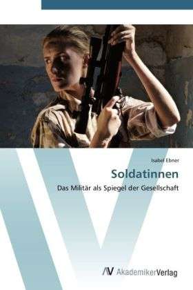 Cover for Ebner · Soldatinnen (Book)