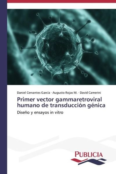 Cover for David Camerini · Primer Vector Gammaretroviral Humano De Transducción Génica (Taschenbuch) [Spanish edition] (2013)