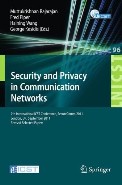 Cover for Muttukrishnan Rajarajan · Security and Privacy in Communication Networks: 7th International ICST Conference, SecureComm 2011, London, September 7-9, 2011, Revised Selected Papers - Lecture Notes of the Institute for Computer Sciences, Social Informatics and Telecommunications Engi (Paperback Bog) [2012 edition] (2012)